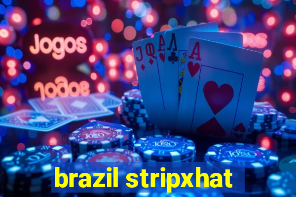 brazil stripxhat