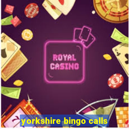 yorkshire bingo calls