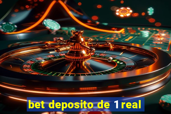 bet deposito de 1 real