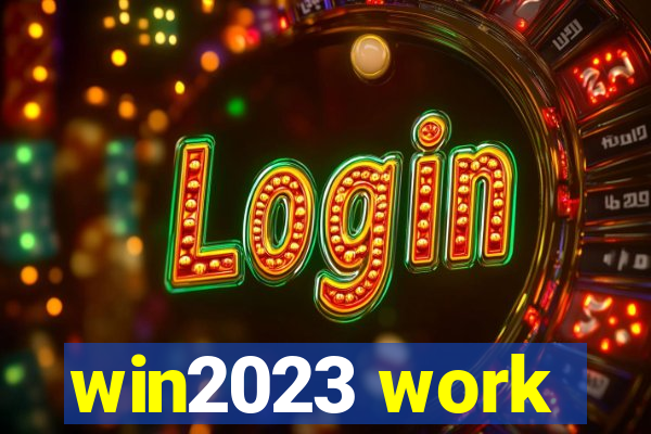 win2023 work