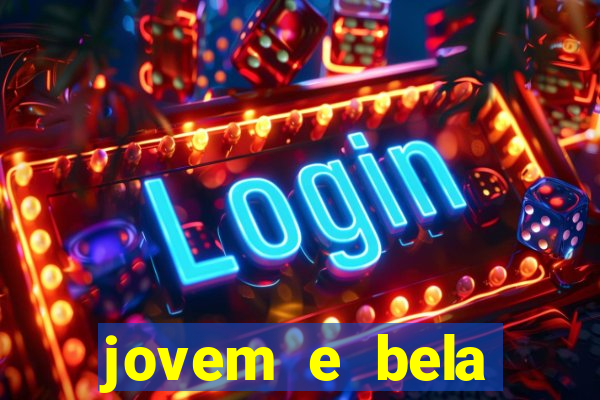 jovem e bela dublado download