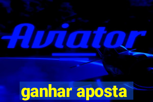 ganhar aposta