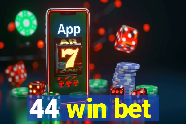 44 win bet