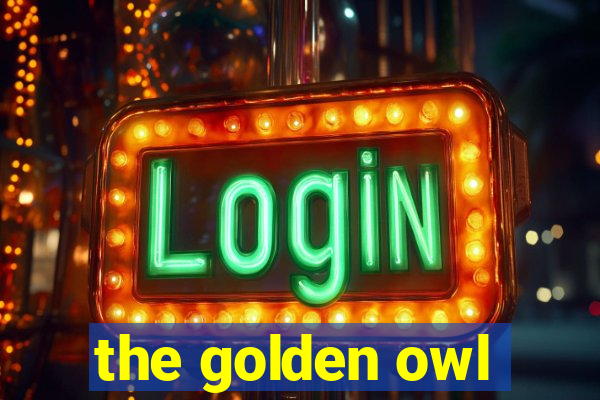 the golden owl