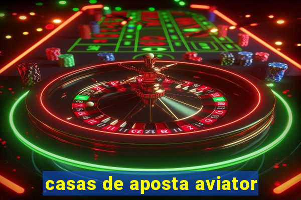 casas de aposta aviator