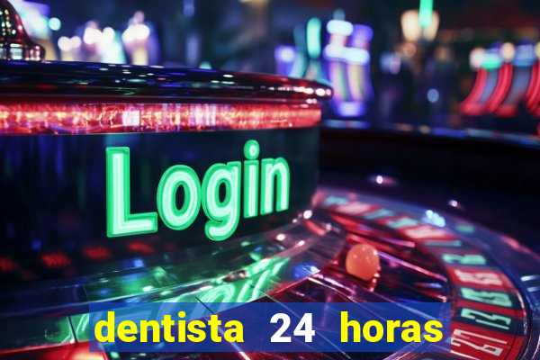 dentista 24 horas em betim