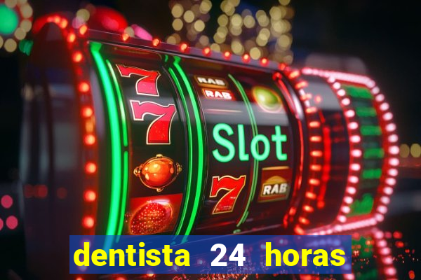 dentista 24 horas em betim