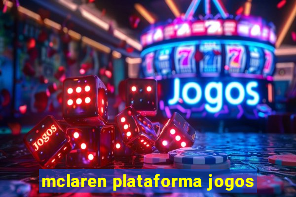 mclaren plataforma jogos