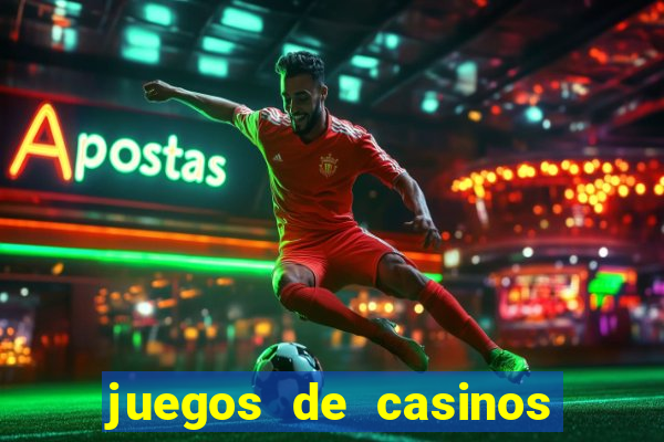 juegos de casinos para ganar dinero