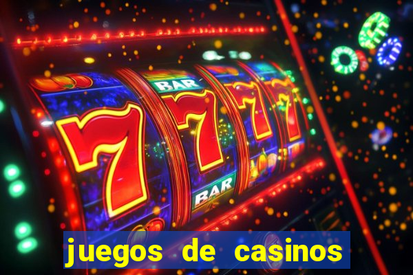 juegos de casinos para ganar dinero