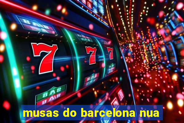 musas do barcelona nua