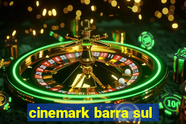 cinemark barra sul