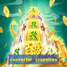 converter cruzeiros para real