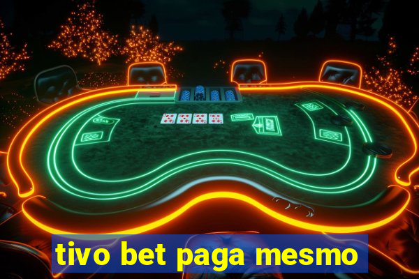 tivo bet paga mesmo