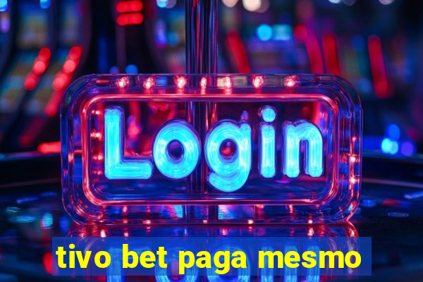 tivo bet paga mesmo