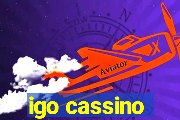 igo cassino