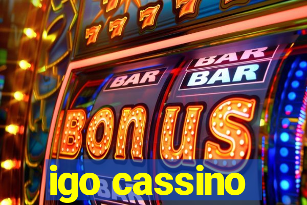 igo cassino