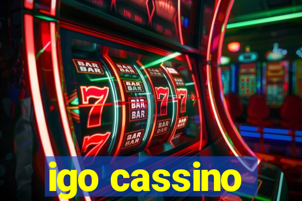 igo cassino