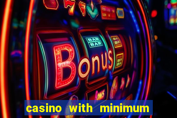 casino with minimum deposit of 5