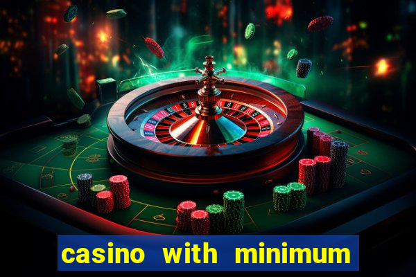 casino with minimum deposit of 5