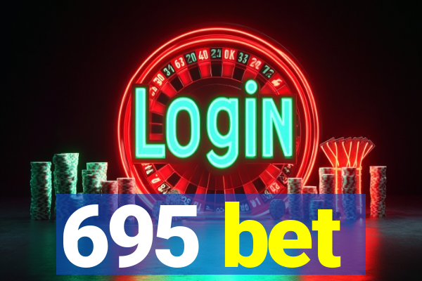 695 bet