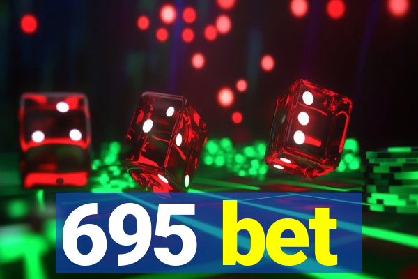 695 bet