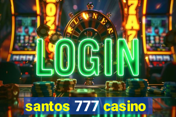 santos 777 casino