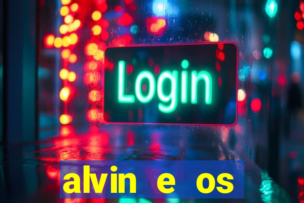 alvin e os esquilos 3 filme completo dublado