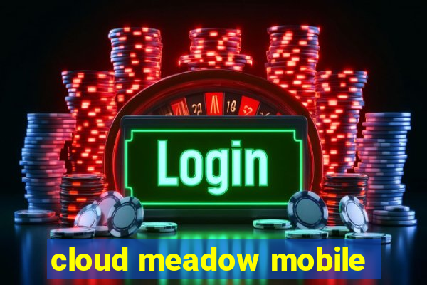 cloud meadow mobile