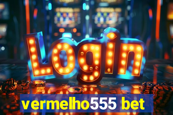 vermelho555 bet