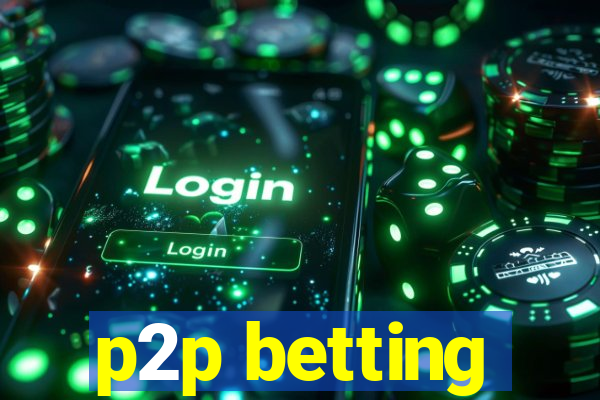 p2p betting