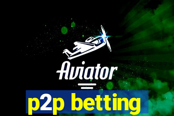 p2p betting