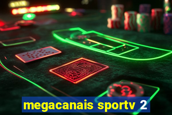 megacanais sportv 2