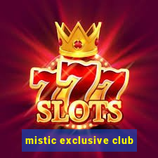 mistic exclusive club