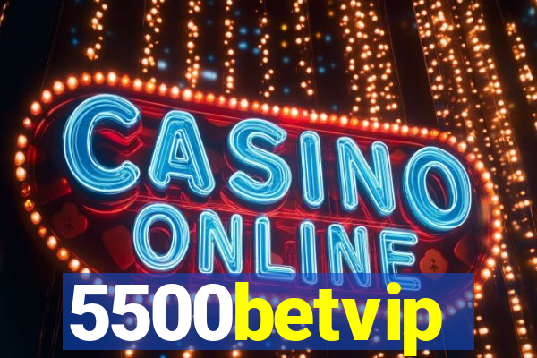 5500betvip