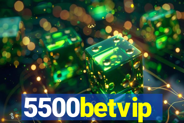 5500betvip