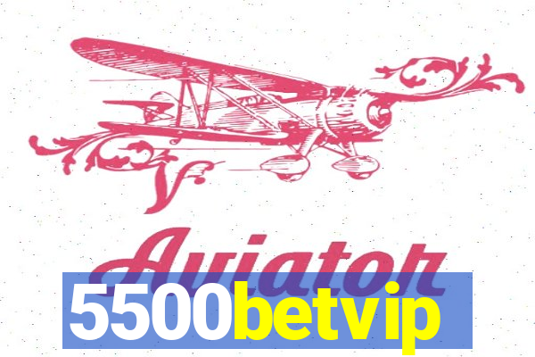 5500betvip