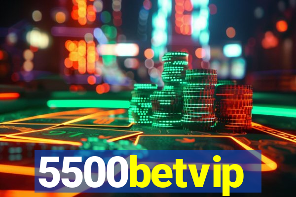 5500betvip