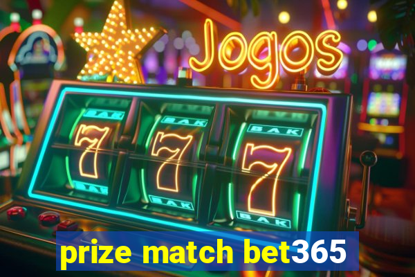 prize match bet365