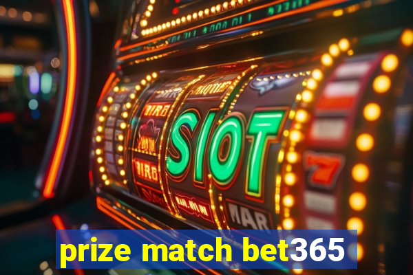 prize match bet365