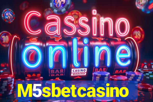 M5sbetcasino