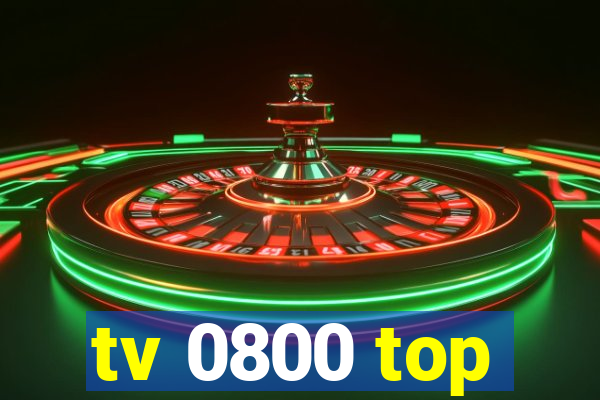 tv 0800 top