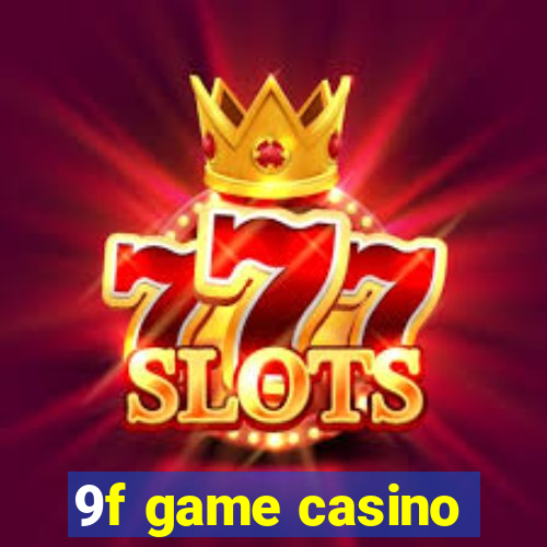 9f game casino