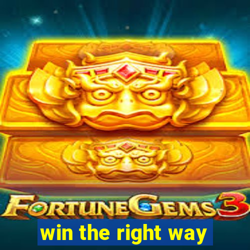 win the right way