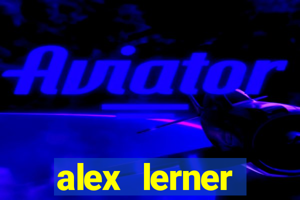 alex lerner jornalista fortuna