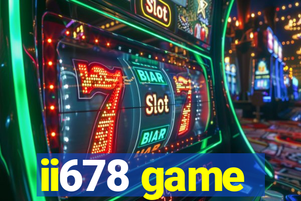 ii678 game