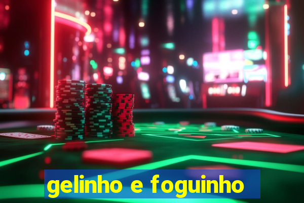 gelinho e foguinho