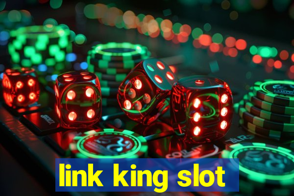 link king slot