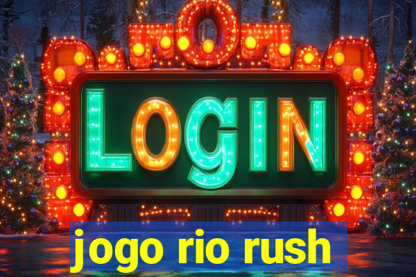 jogo rio rush