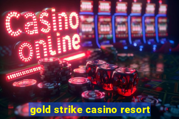 gold strike casino resort